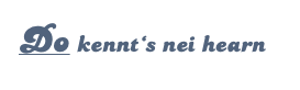 Do kennt‘s nei hearn